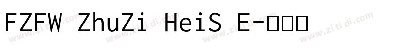 FZFW ZhuZi HeiS E字体转换